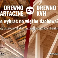 Drewno tartaczne czy drewno KVH do więźby dachowej? Dowiedz się, co wybrać.